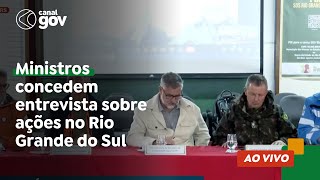 🔴Ministros concedem entrevista sobre ações no Rio Grande do Sul