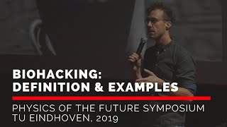 BIOHACKING: DEFINITION & EXAMPLES - Keynote at University of Eindhoven | Peter Joosten MSc.