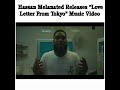 Hassan Melanated  - Love Letter From Tokyo Official Music Video