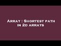 Array : Shortest path in 2d arrays
