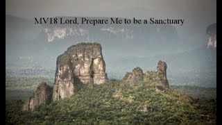 MV 18 Lord Prepare Me to Be a Sanctuary