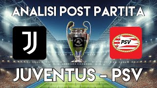 JUVENTUS   PSV ANALISI POST PARTITA