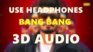 Bang Bang 3d audio8d sorrounding Sumit Goswami