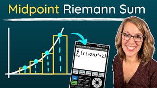 Midpoint Riemann Sum | Complete Set-up + TI 84 Tip