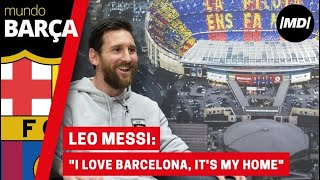 Messi: "I love Barcelona, It's my home"