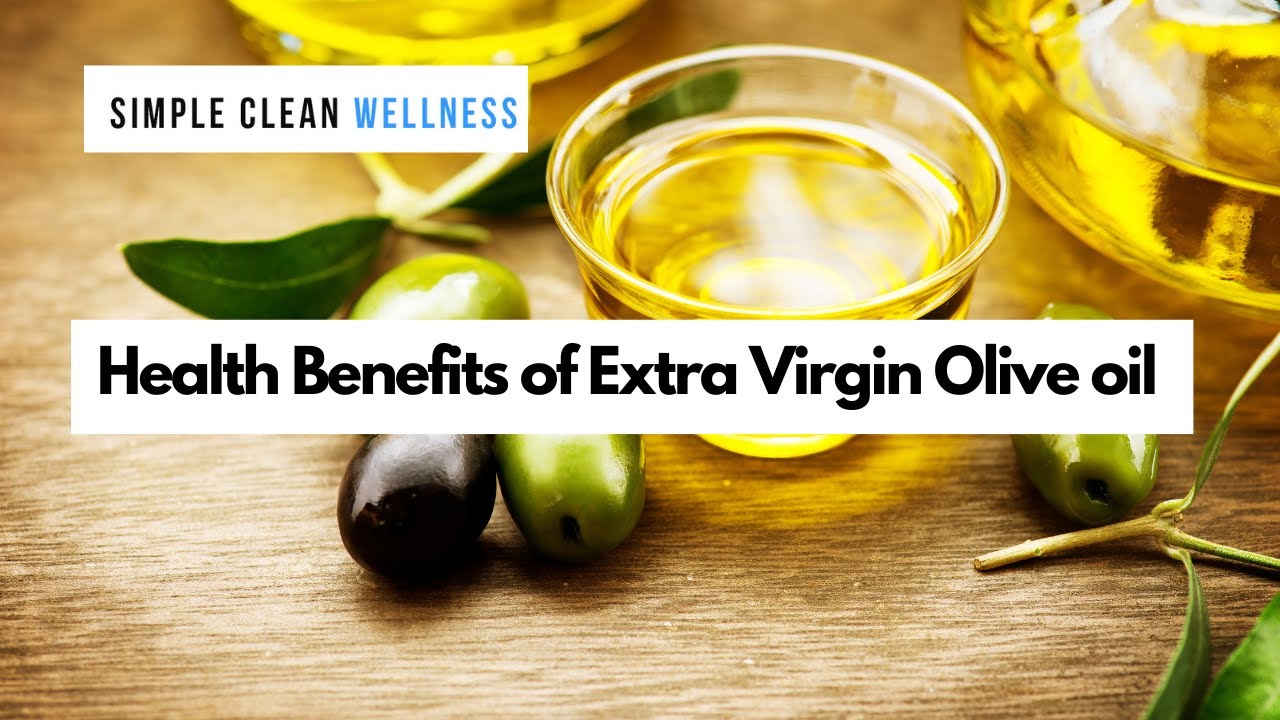 Health Benefits Of Extra Virgin Olive Oil - YouTube