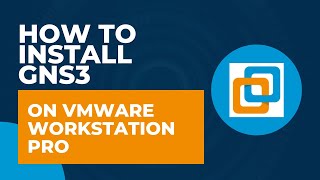 VMware Workstation Pro - How to install GNS3 on VMware Workstation Pro (2025) Step by Step Tutorial