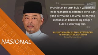 Agong: Ramadan, teguh ketakwaan, sabar harungi ujian