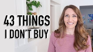 43 Things We Don't Buy Anymore | Family Minimalism