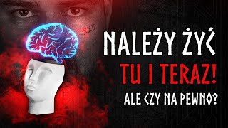 Należy żyć tu i teraz! Ale czy na pewno? Potęga teraźniejszości w praktyce | Inner War Saga