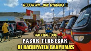 TERBESAR DI BANYUMAS || SEPERTI INI SUASANANYA LUAR DALAM || walking tour.