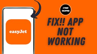 How to Fix Easy Jet App not Working