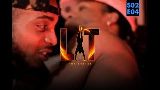 L.I.T The Series Season 2 Episode 4