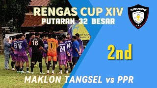 🔴LIVE MAKLON TANGSEL vs PPR || RENGAS CUP 2024-2025, 32 BESAR 2nd Half