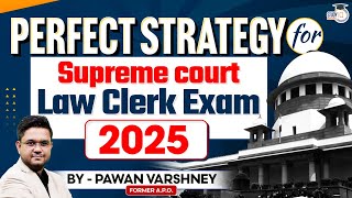 Know The Perfect Strategy For Supreme Court Law Clerk Examinations 2025 By Pawan Varshney