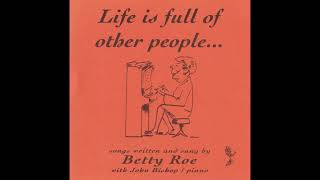 Betty Roe - Life Is Full of Other People... (1996)