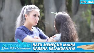 RATU MEMARAHI MAIRA KARENA SUDAH JAHAT KEPADA MANUSIA - PUTRI DUYUNG DAN 1001 KEAJAIBAN