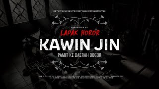 KAWIN JIN - PAMIT KE DAERAH BOGOR | #CeritaHoror Ep:2141 #LapakHoror