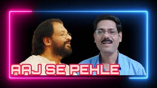 Aaj Se Pehle Aaj Se Jyada | Song Cover By Vinod Girkar | Yesudas | Chitchor | Amol Palekar