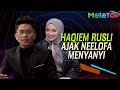 LAWAK! Haqiem Rusli Ajak Neelofa Menyanyi | MeleTOP | Nabil Neelofa