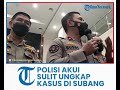 tidak ada saksi yang lihat kejadian polri akui kesulitan ungkap pembunuhan ibu dan anak di subang