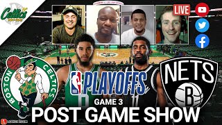LIVE Celtics vs Nets GAME 3 Post Game Show  | Powered by @lockerroomapp