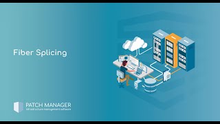 Fiber splicing with PATCH MANAGER