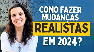 5 REFLEXÕES PARA FAZER MUDANÇAS REAIS E DEFINITIVAS EM 2024