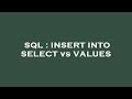 SQL : INSERT INTO SELECT vs VALUES