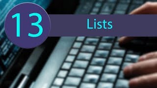PYTHON TUTORIAL 13 - LISTS