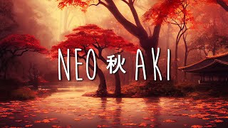 Neo 秋 Aki 🍂 Japanese inspired Lo-Fi Mix for Autumn☯️