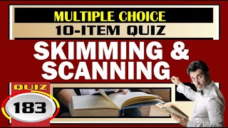 Quiz 183: SKIMMING AND SCANNING