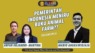 SELISIK Eps.6: “Melihat Dinamika Pemerintahan Dari Perspektif Buku Animal Farm Karya George Orwell”