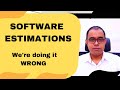 Software Estimations -  We're doing it wrong