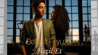 BeGo ft. Firyuza - Hezil et (Official Music Video)