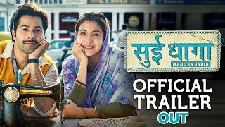 Sui Dhaaga - Made in India Official Trailer Out | Varun Dhawan | Anushka Sharma