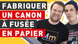 [MAKER] FABRIQUER UN CANON À FUSÉE - Tutoriel de A à Z