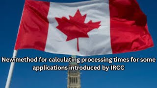 Decoding IRCC's New Processing Times