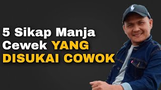 5 SIKAP MANJA CEWEK YANG DISUKAI COWOK