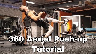 How To Do a 360 Aerial Push-Up