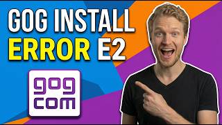 Fix Gog Install Error E2 [Quick And Easy Fix]
