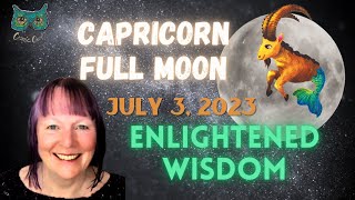 Weirdly Cosmic 11˚ Capricorn Full Moon July 3 2023 | ENLIGHTENED WISDOM | Astrology