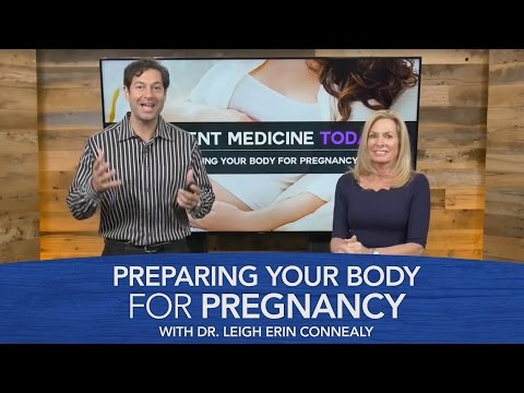 Preparing Your Body for Pregnancy with Dr. Leigh Erin Connealy Preparing Your Body for Pregnancy with Dr. Leigh Erin Connealy