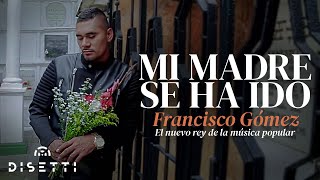 Mi Madre Se Ha Ido - Francisco Gómez y Freddy Chaverra (Video Oficial)