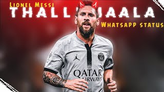 Thallumaala x Lionel Messi Whatsapp Status || Messi New Whatsapp Status Edit