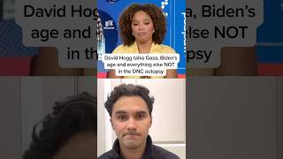 David Hogg talks Gaza, Biden's age and everything else NOT in the DNC autopsy
