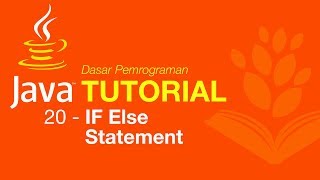 Belajar Java [Dasar] - 20 - If Else Statement
