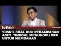 Menko Yusril Beberkan Soal RUU Perampasan Aset | One on One tvOne