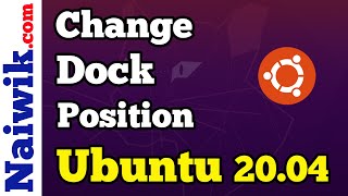 How to change the position of Dock in Ubuntu 20.04 LTS  || Customize Ubuntu 20.04 Dock