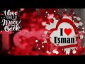 I Love You Usman | Name Video | Whatsapp Status | TikTok